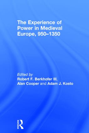 Experience of Power in Medieval Europe, 950–1350