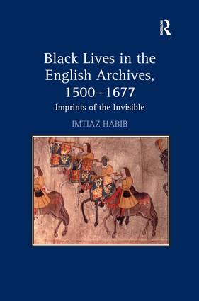 Black Lives in the English Archives, 1500–1677