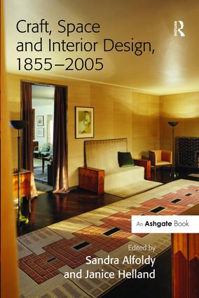 Craft, Space and Interior Design, 1855–2005