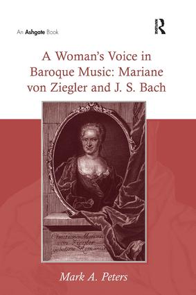 Woman's Voice in Baroque Music: Mariane von Ziegler and J.S. Bach