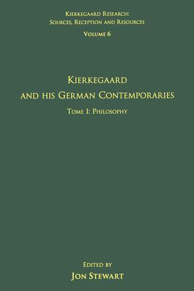 Volume 6, Tome I: Kierkegaard and His German Contemporaries - Philosophy