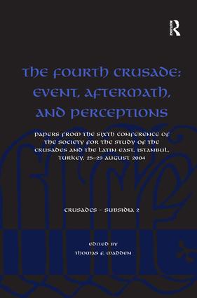 Fourth Crusade: Event, Aftermath, and Perceptions