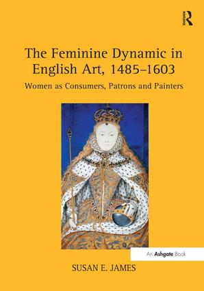 Feminine Dynamic in English Art, 1485–1603