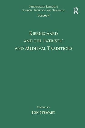 Volume 4: Kierkegaard and the Patristic and Medieval Traditions