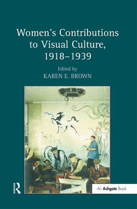 Women's Contributions to Visual Culture, 1918–1939