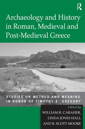 Archaeology and History in Roman, Medieval and Post-Medieval Greece