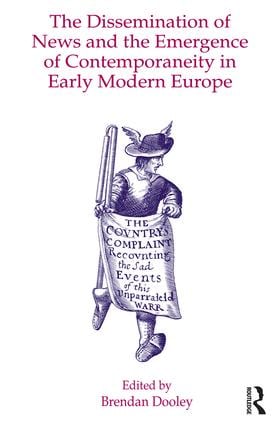 Dissemination of News and the Emergence of Contemporaneity in Early Modern Europe