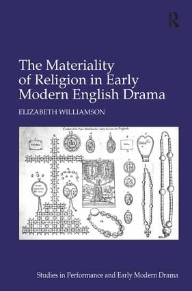 Materiality of Religion in Early Modern English Drama