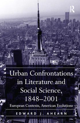 Urban Confrontations in Literature and Social Science, 1848-2001