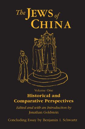 Jews of China: v. 1: Historical and Comparative Perspectives