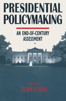 Presidential Policymaking: An End-of-century Assessment