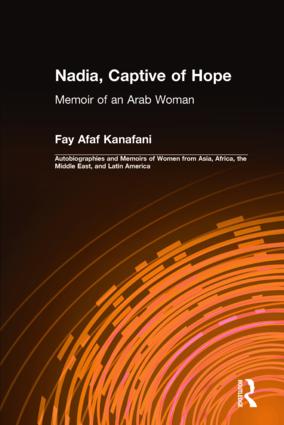 Nadia, Captive of Hope: Memoir of an Arab Woman