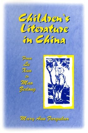 Children's Literature in China: From Lu Xun to Mao Zedong