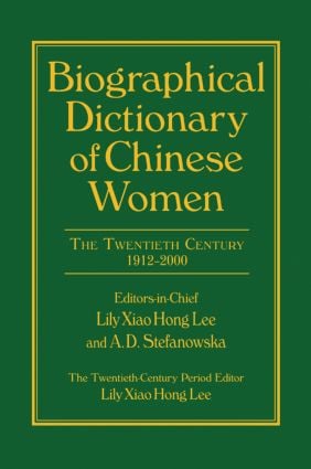Biographical Dictionary of Chinese Women: v. 2: Twentieth Century