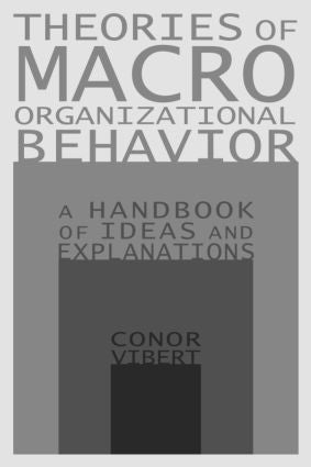 Theories of Macro-Organizational Behavior: A Handbook of Ideas and Explanations