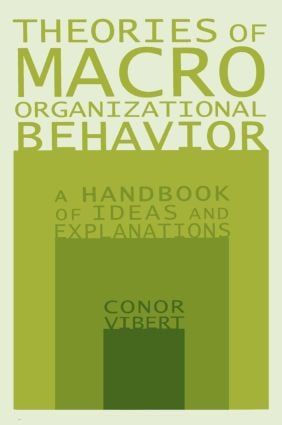 Theories of Macro-Organizational Behavior: A Handbook of Ideas and Explanations