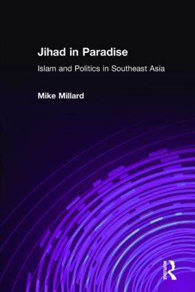 Jihad in Paradise: Islam and Politics in Southeast Asia