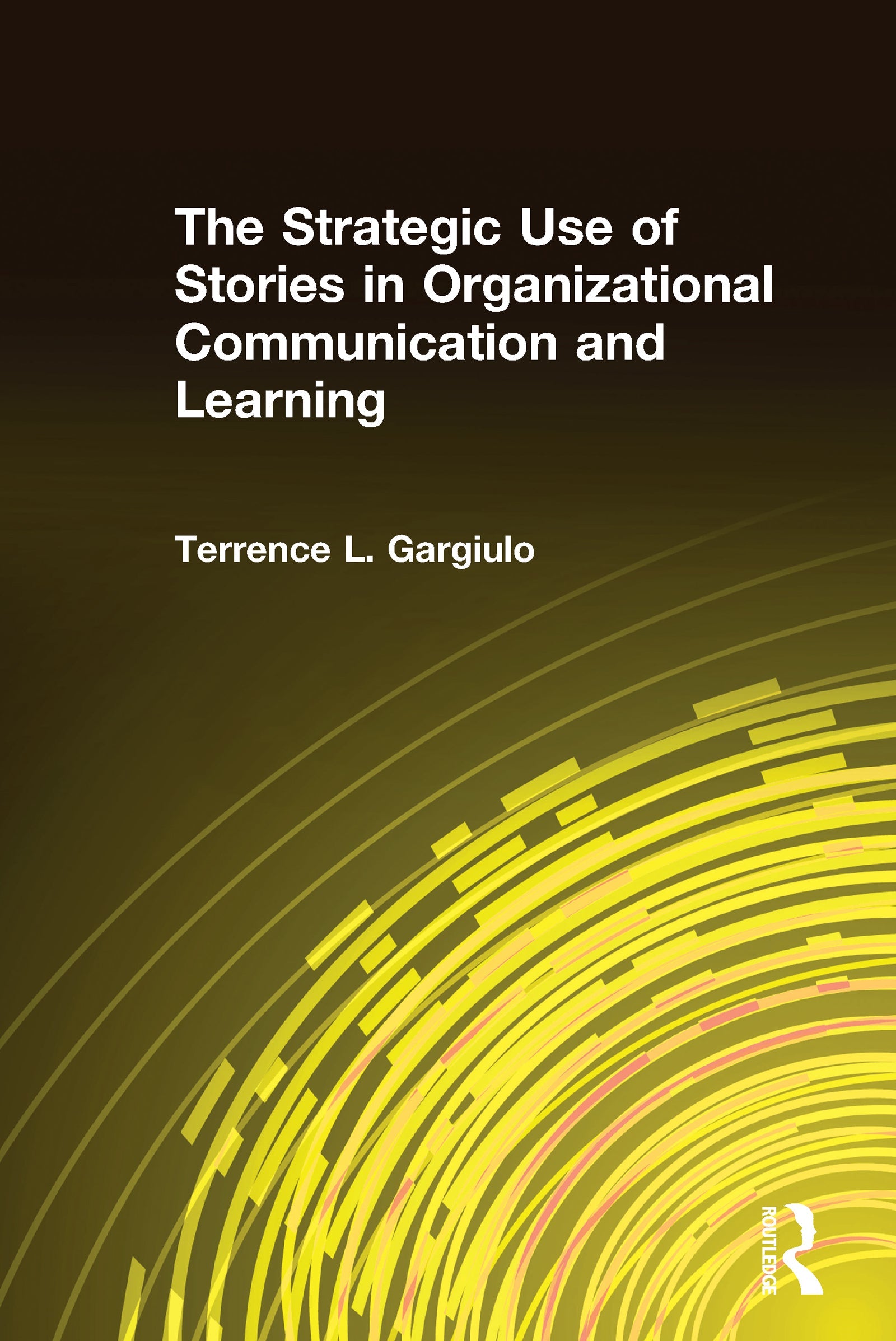 Strategic Use of Stories in Organizational Communication and Learning