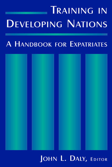 Training in Developing Nations: A Handbook for Expatriates