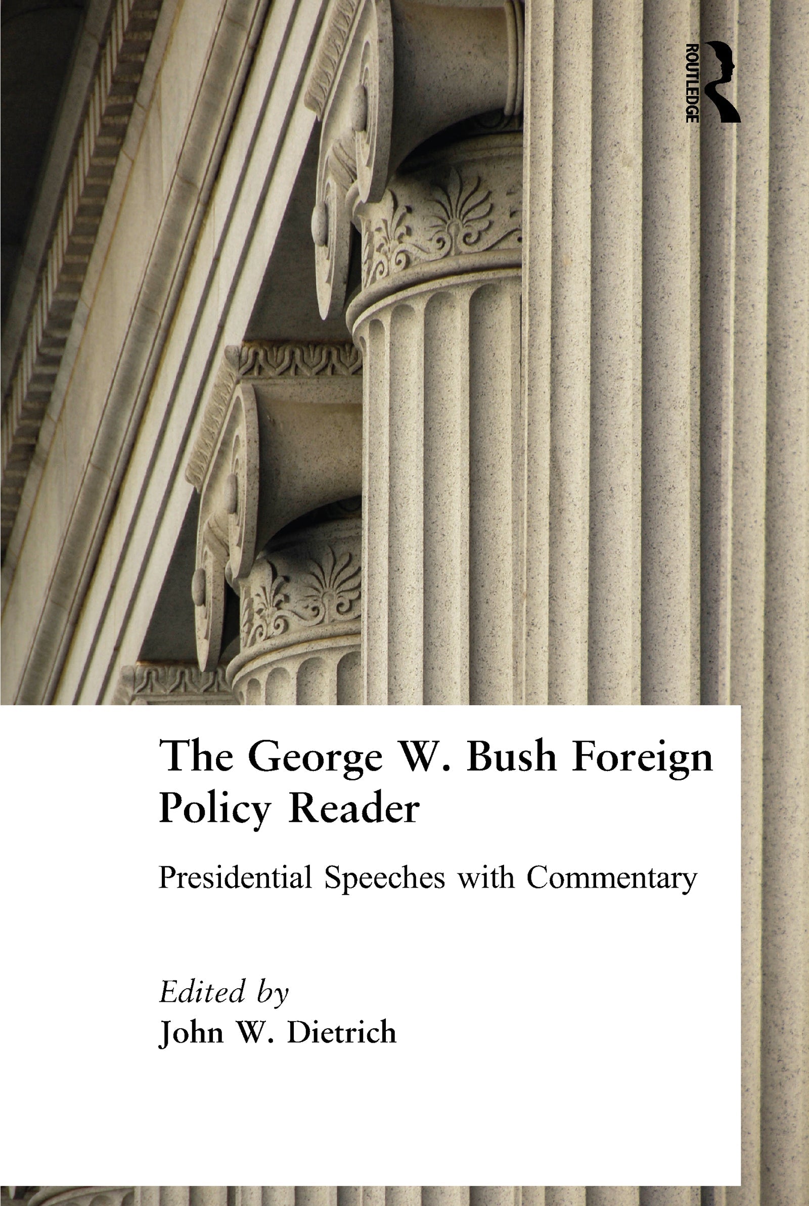 George W. Bush Foreign Policy Reader: