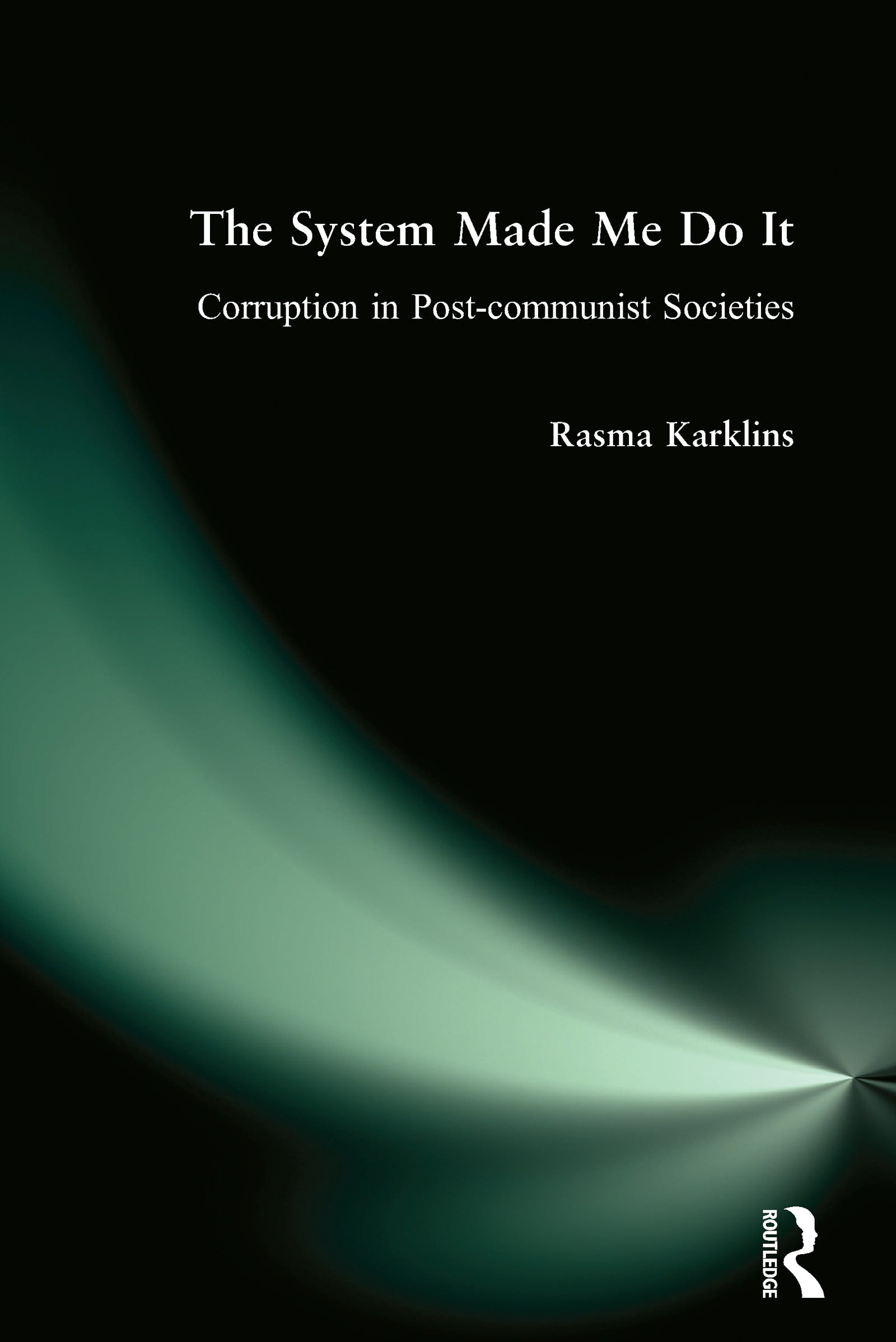 System Made Me Do it