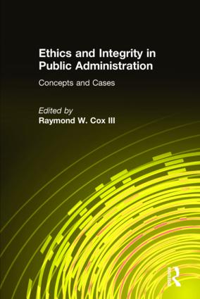 Ethics and Integrity in Public Administration: Concepts and Cases
