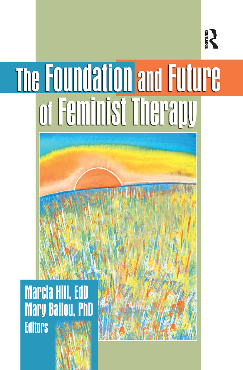 Foundation and Future of Feminist Therapy
