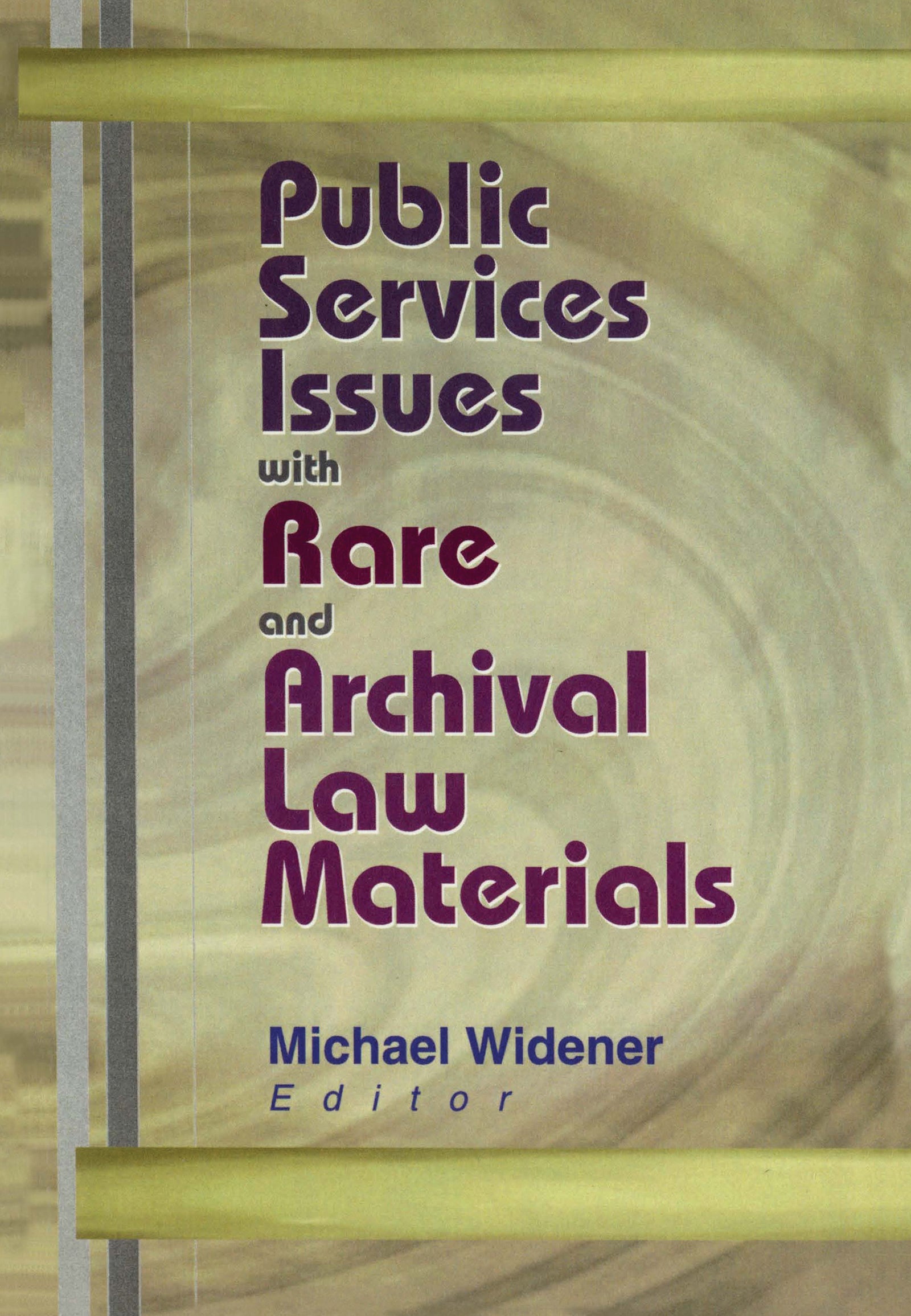 Public Services Issues with Rare and Archival Law Materials