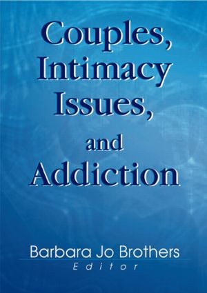 Couples, Intimacy Issues, and Addiction