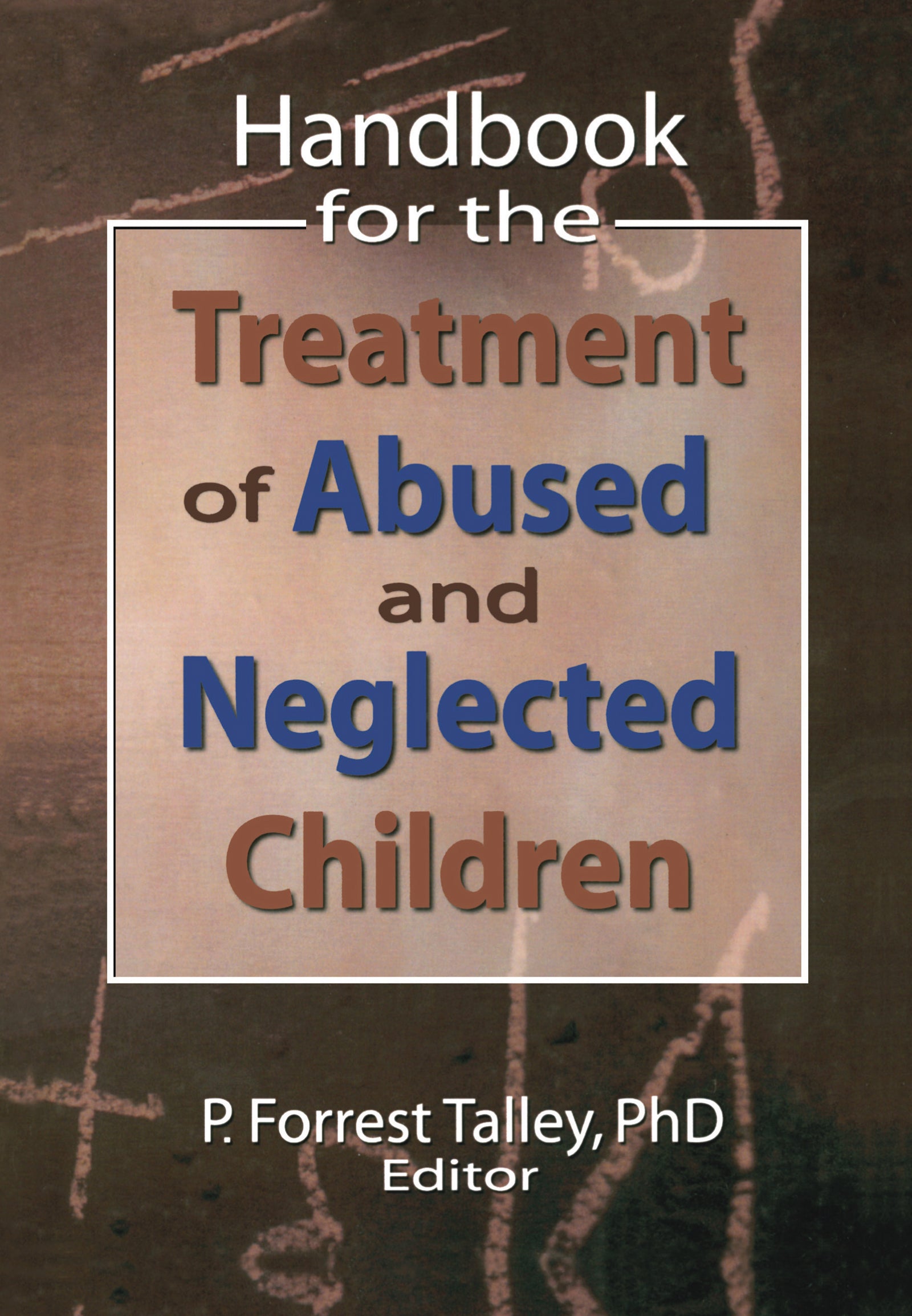 Handbook for the Treatment of Abused and Neglected Children