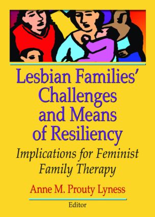 Lesbian Families' Challenges and Means of Resiliency