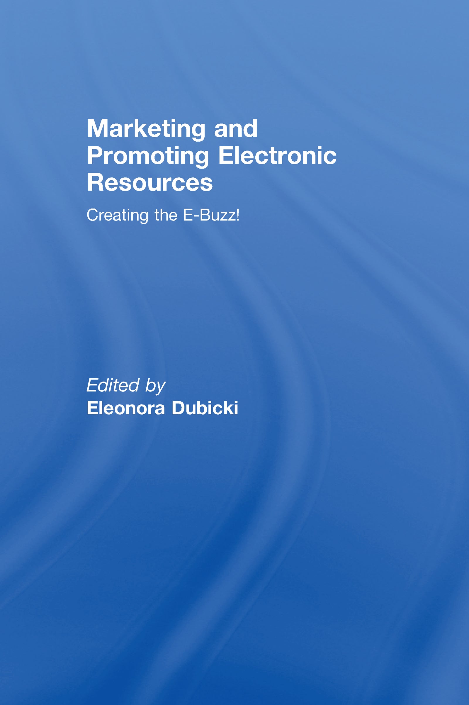 Marketing and Promoting Electronic Resources