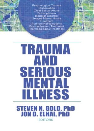 Trauma and Serious Mental Illness