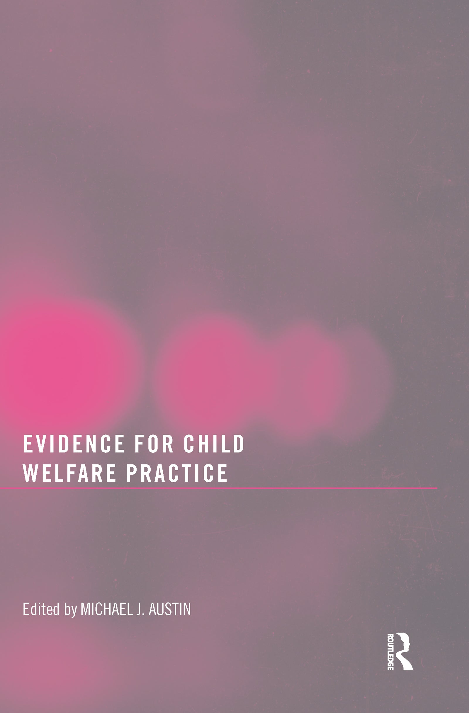 Evidence for Child Welfare Practice