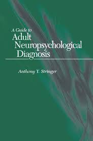 Guide to Adult Neuropsychological Diagnosis, A