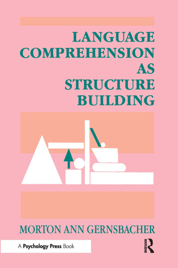 Language Comprehension As Structure Building
