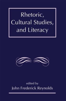 Rhetoric, Cultural Studies, and Literacy