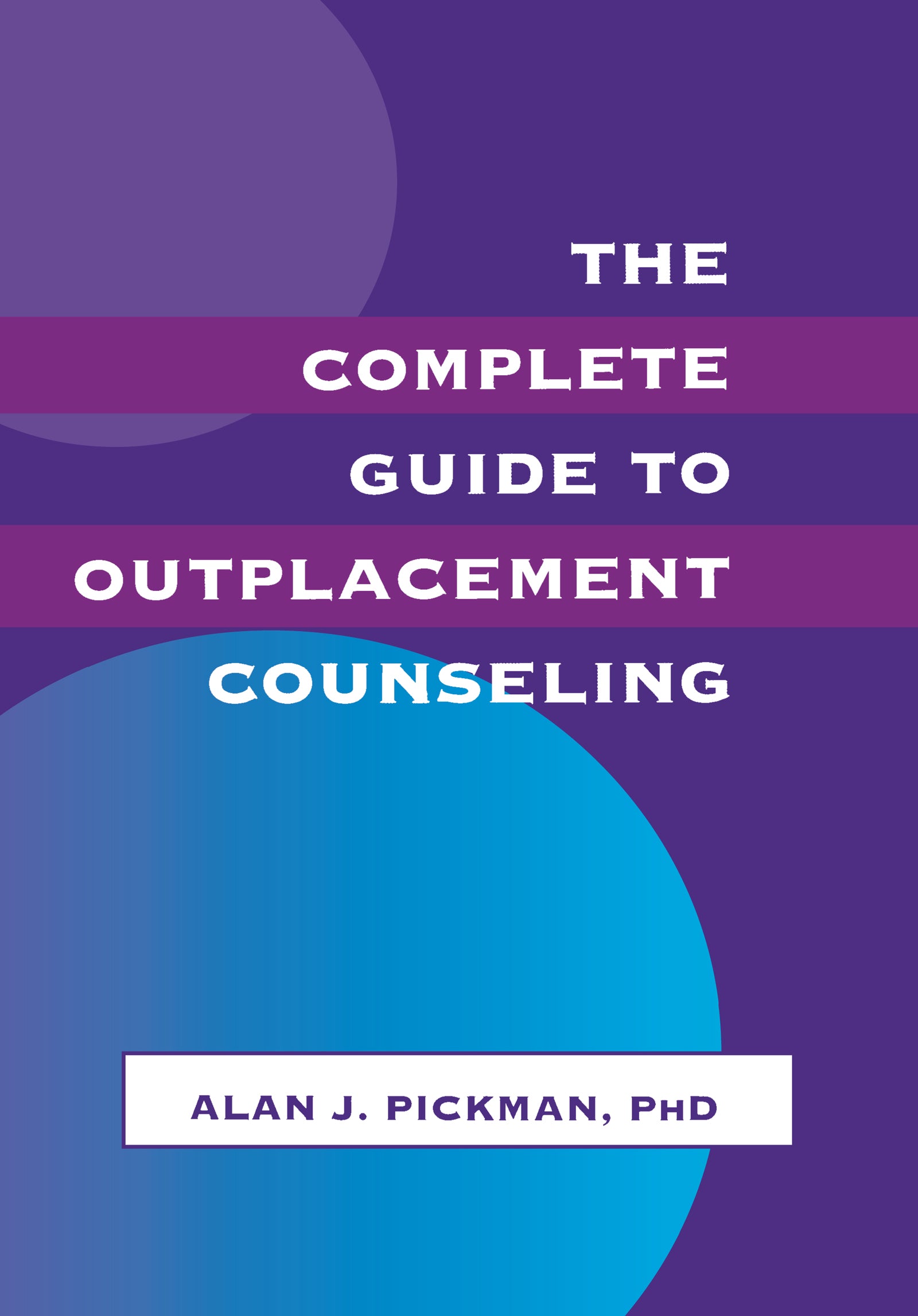 Complete Guide To Outplacement Counseling