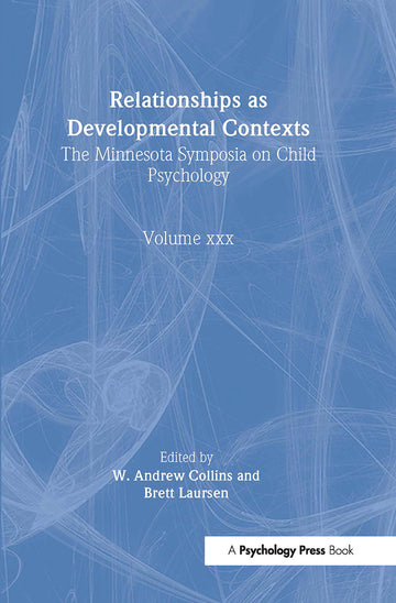 Relationships as Developmental Contexts
