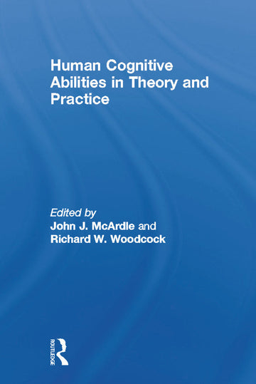 Human Cognitive Abilities in Theory and Practice