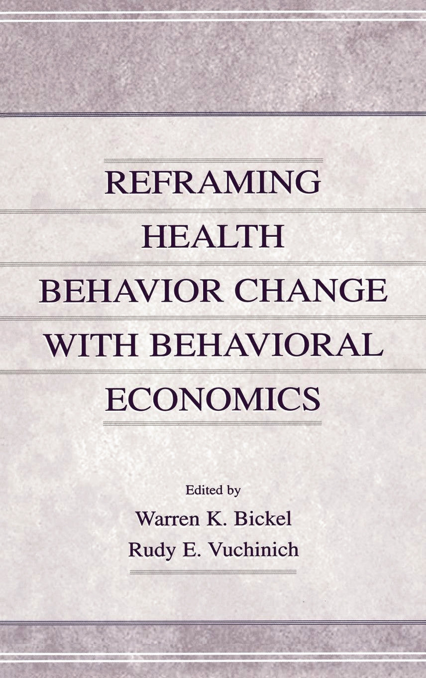 Reframing Health Behavior Change With Behavioral Economics