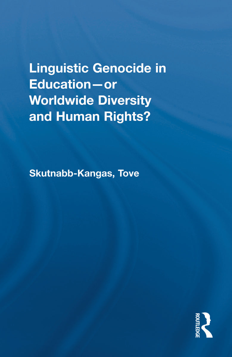 Linguistic Genocide in Education--or Worldwide Diversity and Human Rights?