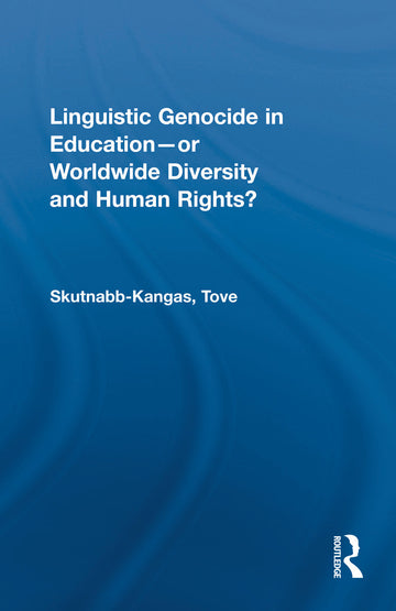 Linguistic Genocide in Education--or Worldwide Diversity and Human Rights?