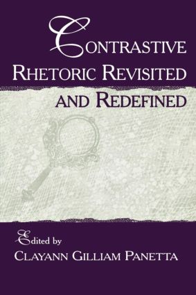 Contrastive Rhetoric Revisited and Redefined