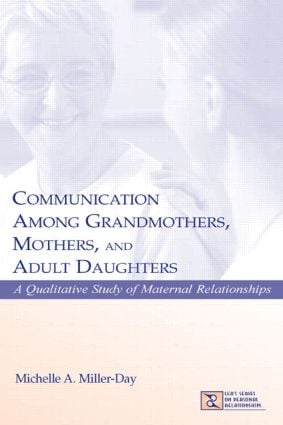 Communication Among Grandmothers, Mothers, and Adult Daughters