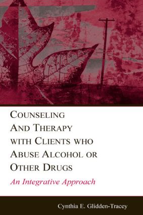 Counseling and Therapy With Clients Who Abuse Alcohol or Other Drugs