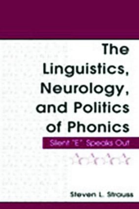 Linguistics, Neurology, and Politics of Phonics