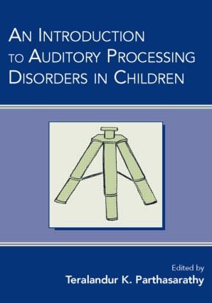Introduction to Auditory Processing Disorders in Children