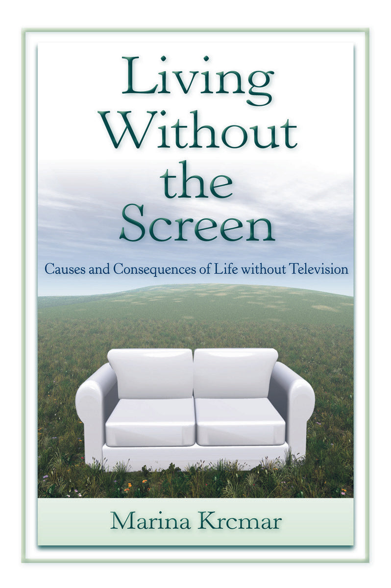 Living Without the Screen