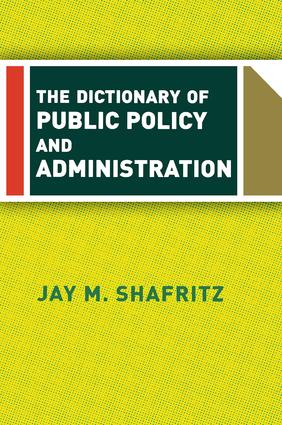 Dictionary Of Public Policy And Administration